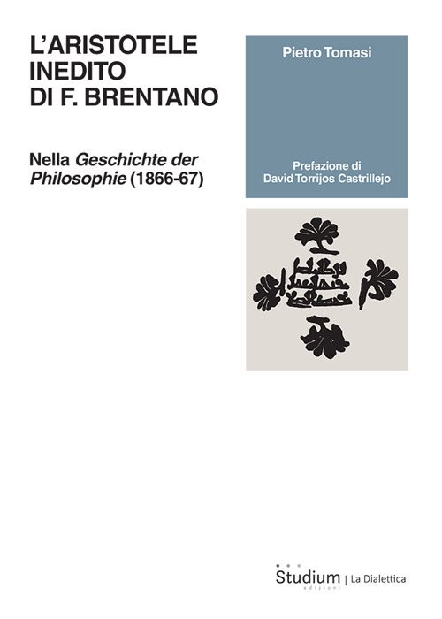 L'Aristotele inedito di F. Brentano. Nella «Geschichte der Philosophie» (1866-67)