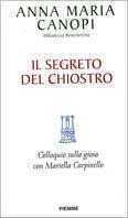 Il segreto del chiostro. Colloquio sulla gioia con Mariella Carpinello