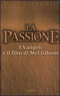 La passione. I vangeli e il film di Mel Gibson