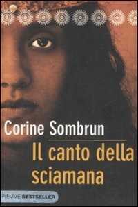 Il canto della sciamana — Corine Sombrun