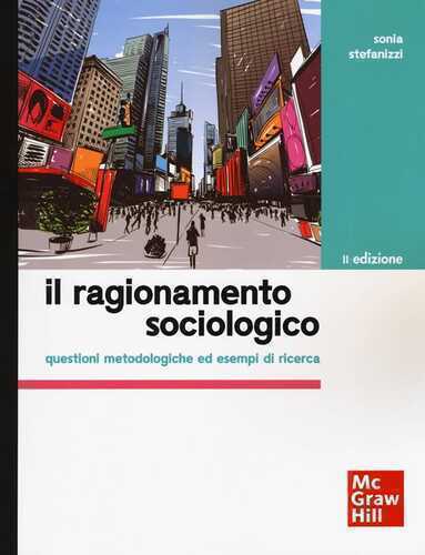 Il ragionamento sociologico. Questioni metodologiche ed esempi di ricerca