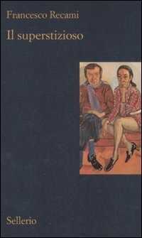 Il superstizioso — Francesco Recami