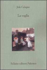 La veglia — Jole Calapso