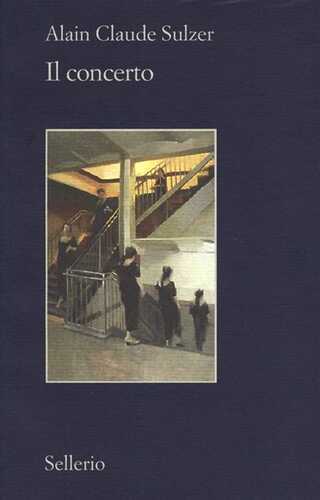 Il concerto — Alain Claude Sulzer