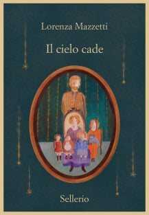 Il cielo cade — LORENZA MAZZETTI