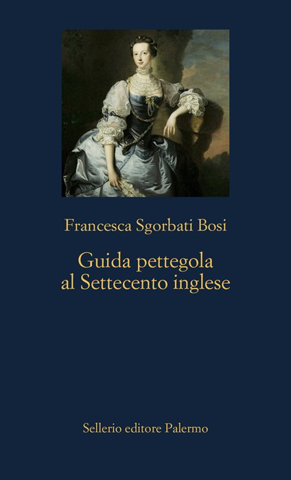 Guida pettegola al Settecento inglese — Francesca Sgorbati Bosi