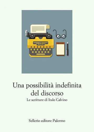 Una possibilità indefinita del discorso. Le scritture di Italo Calvino