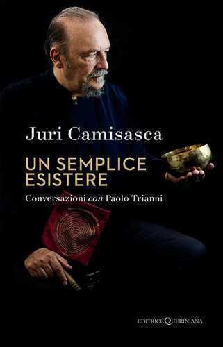 Un semplice esistere. La ricerca di Dio e la poetica di un artista controcorrente