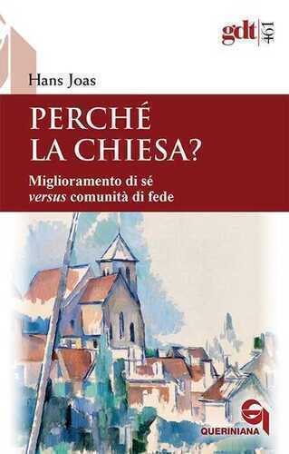 Perché la Chiesa? Miglioramento di sé versus comunità di fede
