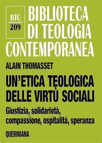 Un'etica teologica delle virtù sociali. Giustizia, solidarietà, compassione, ospitalità, speranza
