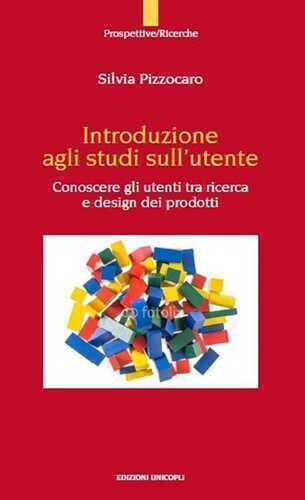 Introduzione agli studi sull'utente. Conoscere gli utenti tra ricerca e design dei prodotto
