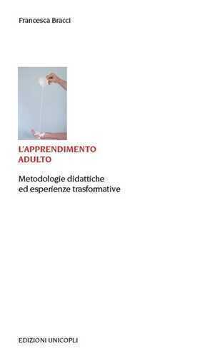 L'apprendimento adulto. Metodologie didattiche ed esperienze trasformative