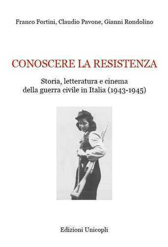 Conoscere la resistenza. Storia, letteratura e cinema della guerra civile in Italia (1943-1945)