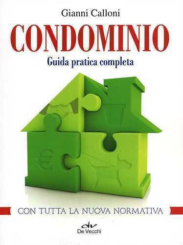 Condominio. Guida pratica completa — Gianni Calloni