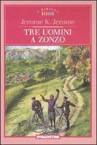 Tre uomini a zonzo — Jerome K. Jerome