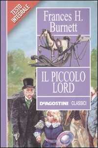 Il piccolo Lord — Frances H Burnett