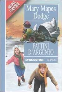 Pattini d'argento — Mary Mapes Dodge