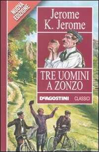Tre uomini a zonzo — Jerome K. Jerome