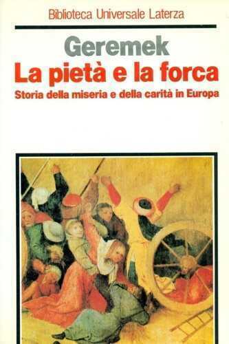 La pietà e la forca. Storia della miseria e della carità in Europa