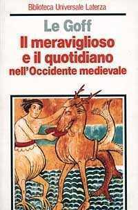 Il meraviglioso e il quotidiano nell'Occidente medievale