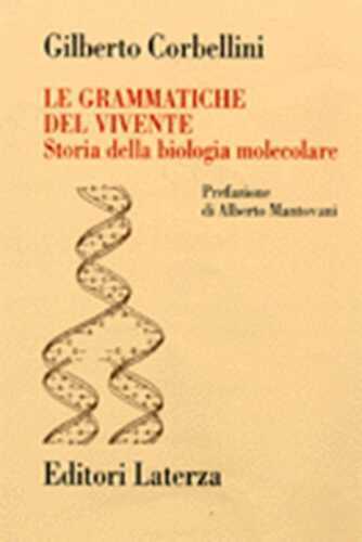 Le grammatiche del vivente. Storia della biologia molecolare