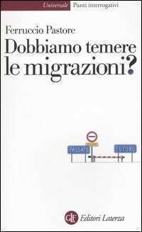 Dobbiamo temere le migrazioni?