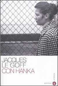 Con Hanka — Jacques Le Goff
