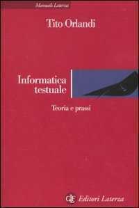 Informatica testuale. Teoria e prassi — Tito Orlandi