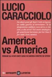 America vs America. Perché gli Stati Uniti sono in guerra contro se stessi