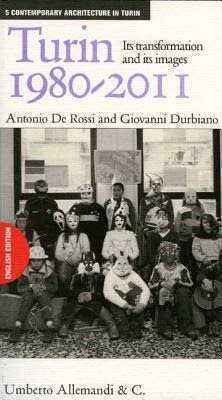 Turin 1980-2011. Its transformation and its images. Ediz. illustrata