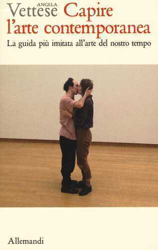 Capire l’arte contemporanea. Manuale illustrato sull’arte dal dopoguerra a oggi. Guida per studenti e appassionati. Ediz. a colori