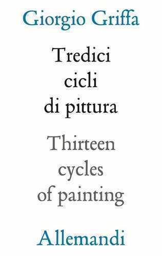 13 cicli di pittura-Thirteen cycles of painting. Ediz. a colori