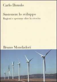 Sostenere lo sviluppo. Ragioni e speranze oltre la crescita