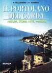 Il portolano del Garda. Natura, storia, arte, turismo
