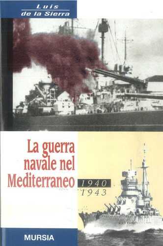 La guerra navale nel Mediterraneo. 1940-1943