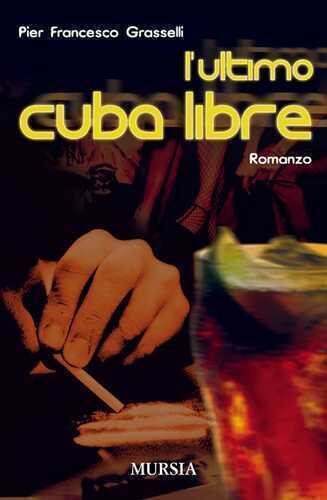 L'ultimo cuba libre — Pier Francesco Grasselli