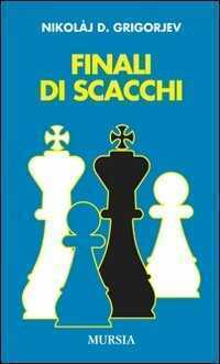 Finali di scacchi — Nikolaj D. Grigorjev
