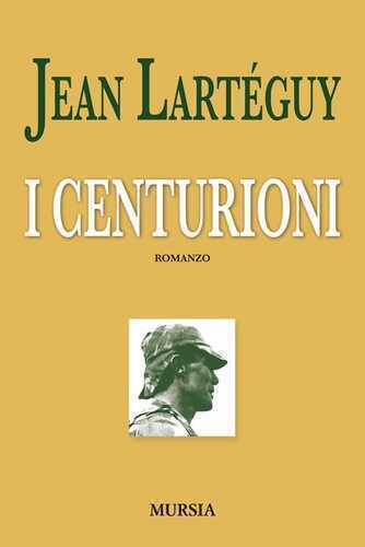 I centurioni — Jean Larteguy