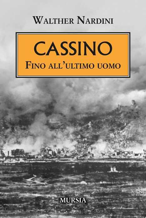 Cassino. Fino all'ultimo uomo
