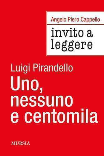 Invito a leggere «Uno, nessuno e centomila» di Luigi Pirandello