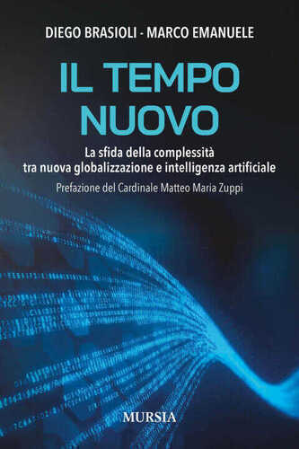tempo nuovo. La sfida della complessità tra nuova globalizzazione e intelligenza artificiale