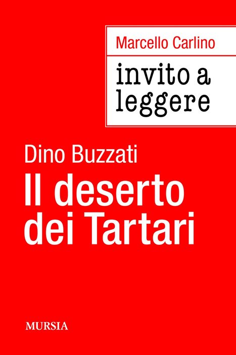 Invito a leggere «Il deserto dei tartari» di Dino Buzzati