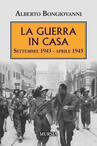 La guerra in casa. Settembre 1943-Aprile 1945