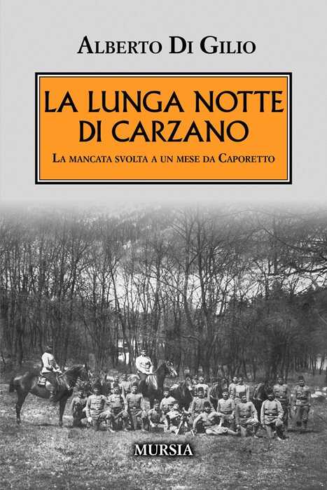 La lunga notte di Carzano. La mancata svolta a un mese da Caporetto