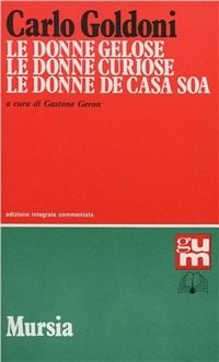 Le donne gelose-Le donne curiose-Le donne de casa soa
