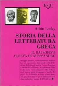 Storia della letteratura greca. Vol. 2: Dai sofisti all'Età di Alessandro