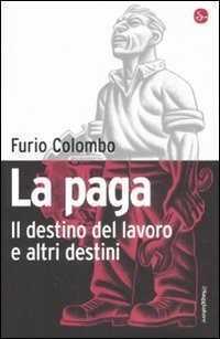 La paga. Il destino del lavoro e altri destini
