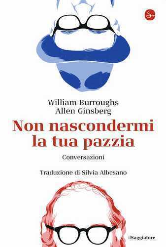 Non nascondermi la tua pazzia. Conversazioni