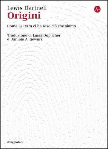 Origini. Come la terra ci ha reso ciò che siamo