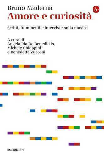 Amore e curiosità. Scritti, frammenti e interviste sulla musica